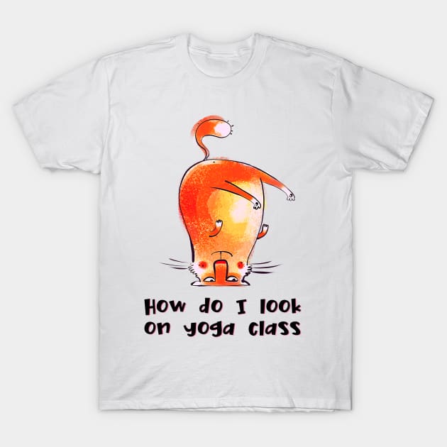 How do I look on yoga class funny yoga and cat drawing T-Shirt by Red Yoga